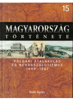 Magyarország története 15 - Polgári átalakulás és neoabszolutizmus (1849-1867)