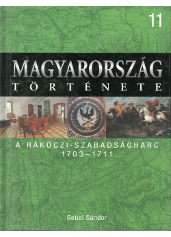 Magyarország története 11 - A Rákóczi-szabadságharc 1703-1711