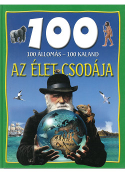 100 állomás-100 kaland: Az élet csodája