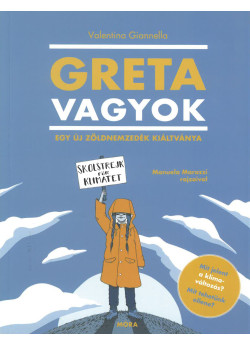 Greta vagyok - Egy új, zöld nemzedék kiáltványa