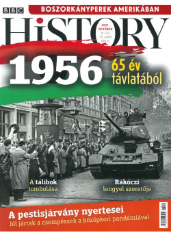 BBC History világtörténelmi magazin 11/10 - 1956 - 65 év távlatából