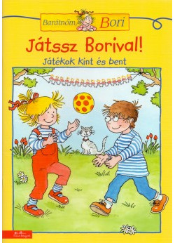 Barátnőm, Bori - Játssz Borival! - Játékok kint és bent