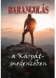 Barangolás a Kárpát-medencében 