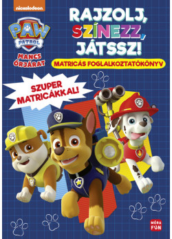Mancs Őrjárat: Rajzolj, színezz, játssz!