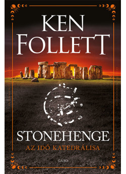 Stonehenge - Az idő katedrálisa