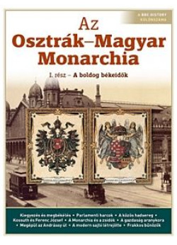 Bookazine - Az Osztrák–Magyar Monarchia I.