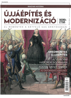 Magyar história magazin - Újjáépítés és modernizáció (1699–1795) 