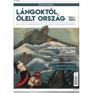 Magyar história magazin - Lángoktól ölelt ország