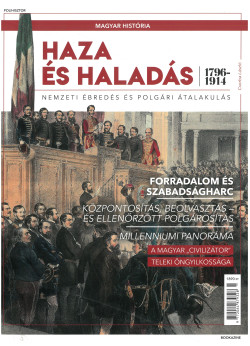 Magyar história magazin - Haza és haladás