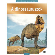 A történelem nagy rejtélyei - A dinoszauruszok