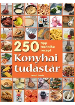Konyhai tudástár - 250 tipp