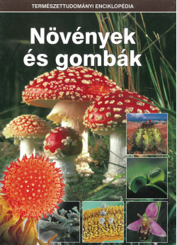 Természettudományi enciklopédia - Növények és gombák