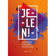 Jelen! Kortárs ifjúsági novellák