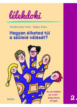 Lélekdoki sorozat 2. - Hogyan élheted túl a szüleid válását?