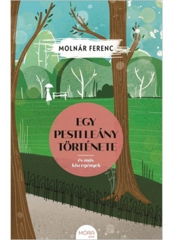 Egy pesti leány története és más kisregények