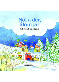 Magyar klasszikusok - Nől a dér, álom jár