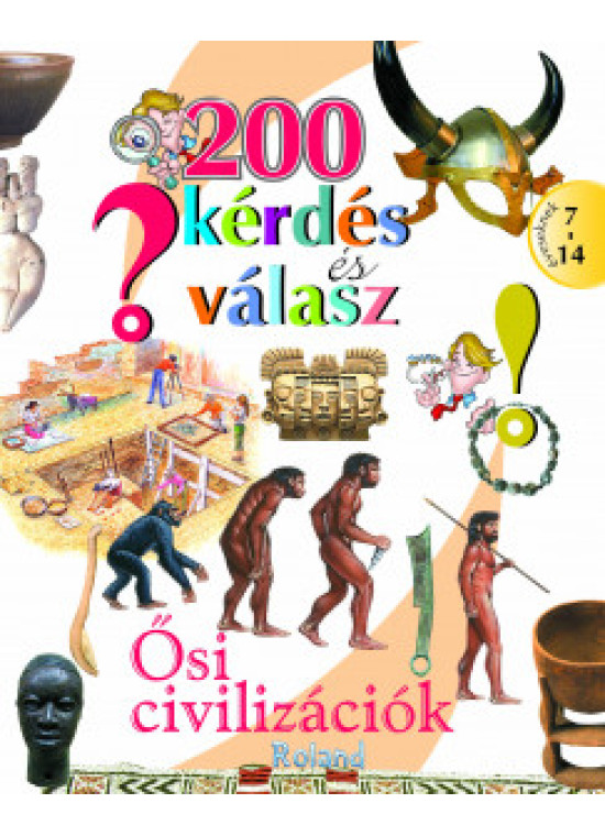 200 kérdés és válasz - Ősi civilizációk