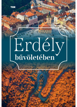 Erdély bűvöletében