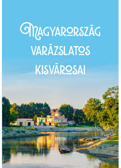 Magyarország varázslatos kisvárosai