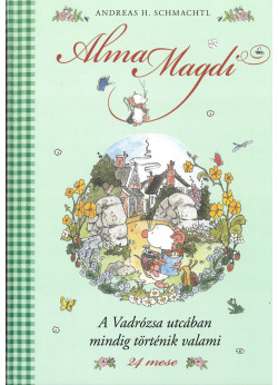 Alma Magdi - A vadrózsa utcában minidig történik valami 3.