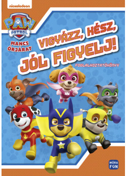 Mancs Őrjárat: Vigyázz, kész, jól figyelj!