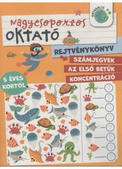 Nagycsoportos oktató rejtvénykönyv - 5 éves kortól