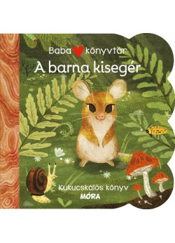 Babakönyvtár - A barna kisegér - Kukucskálós könyv