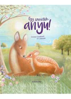 Úgy szeretlek, anyu!