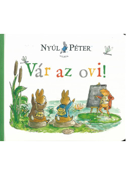 Nyúl Péter világa - Vár az ovi!