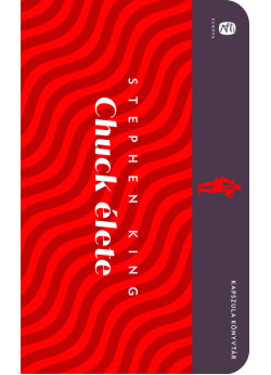 Chuck élete - Stephen King - Európa Kapszula Könyvtár Chuck élete - Stephen King - Európa Kapszula Könyvtár