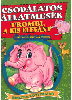 Csodálatos Állatmesék-Trombi,a kiselefánt