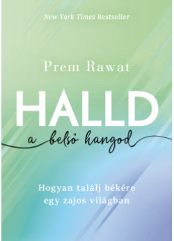Halld a belső hangod - Hogyan találj békére egy zajos világban