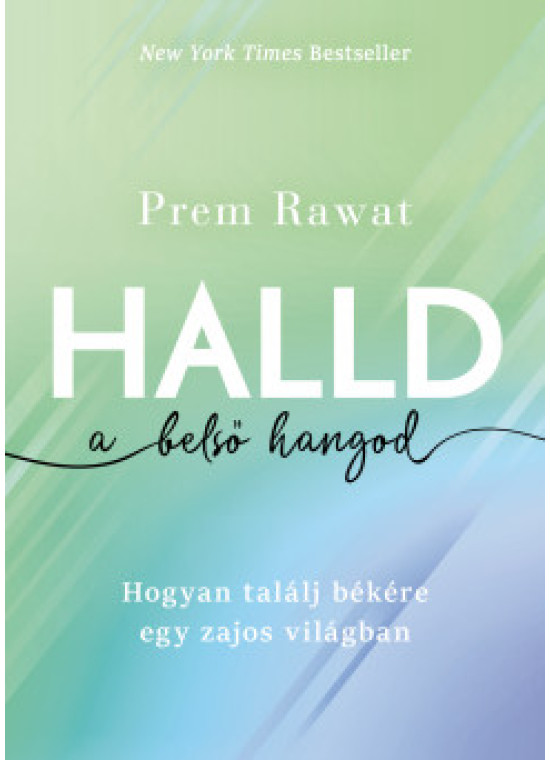 Halld a belső hangod - Hogyan találj békére egy zajos világban