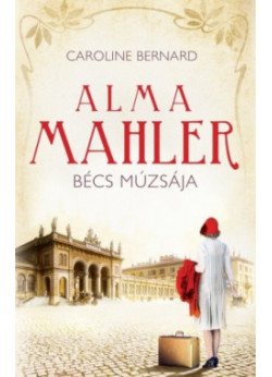 Alma Mahler Bécs múzsája