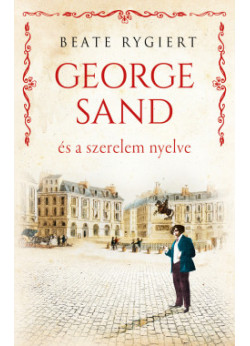 George Sand és a szerelem nyelve