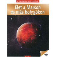 A történelem nagy rejtélyei - Élet a Marson és más bolygókon