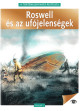 A történelem nagy rejtélyei - Roswell és az ufójelenségek