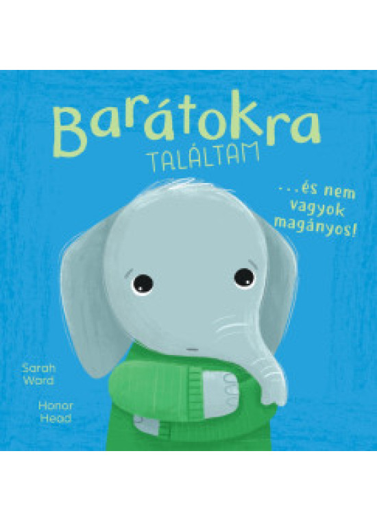 Én és az érzéseim - Barátokra találtam... - és nem vagyok magányos