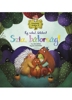 Érzelmek erdeje 5. - Ég veled, félelem! Szia, bátorság!