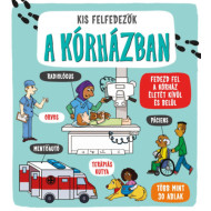 Kis felfedezők - A kórházban - Fedezd fel a kórház életét kívül és belül - Több mint 30 ablak