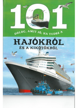 101 dolog, amit jó, ha tudsz a hajókról és a kikötőkről