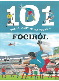 101 dolog, amit jó, ha tudsz a fociról