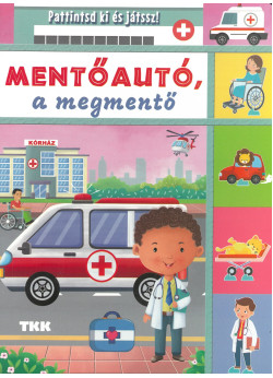 Pattintsd ki és játssz!  - Mentőautó, a megmentő