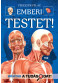 Fedezzük fel az emberi testet! Fedezzük fel az emberi testet!