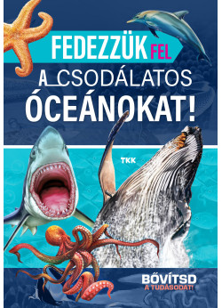 Fedezzük fel a csodálatos óceánokat!