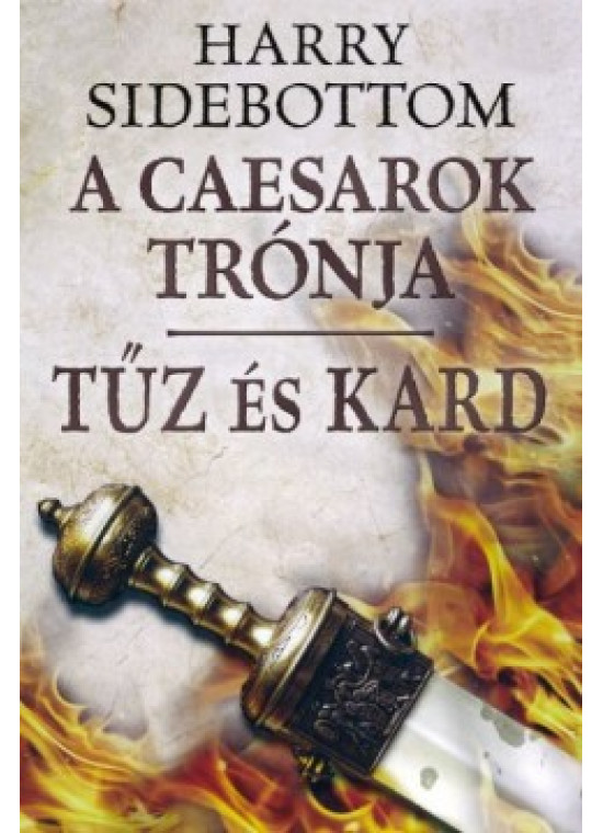A Caesarok trónja - Tűz és kard