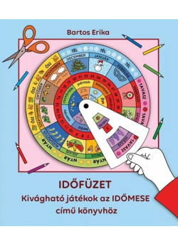 IDŐFÜZET - Kivágható játékok az IDŐMESE című könyvhöz
