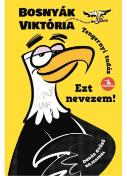 Ezt nevezem! - Tengernyi tudás