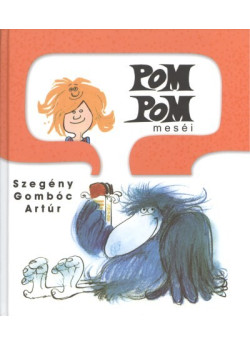 Pom Pom meséi / Szegény Gombóc Artúr