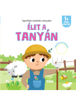 Tapintsd és érezd! - Élet a tanyán